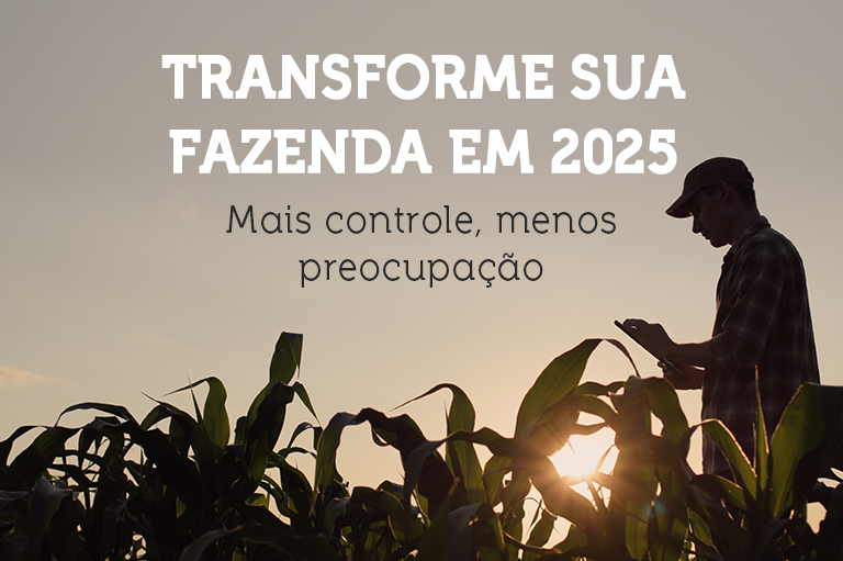 Transforme sua fazenda em 2025 com mais controle, menos preocupação