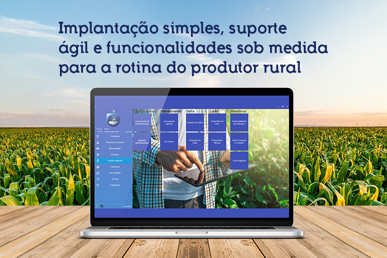 Implantação simples, suporte ágil e funcionalidades sob medida para a rotina do produtor rural