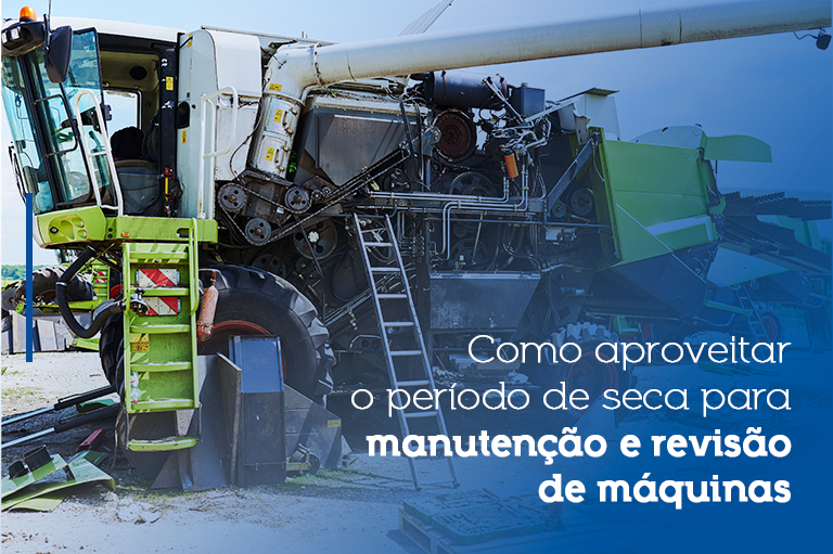Como aproveitar o período de seca para manutenção e revisão de máquinas