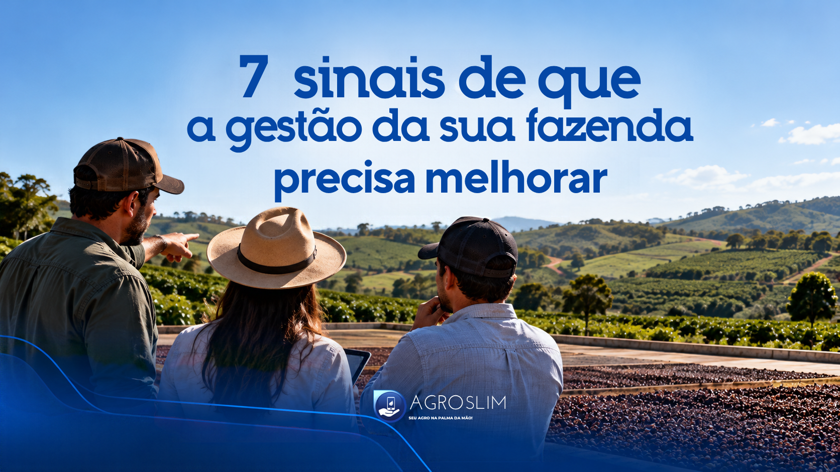 7 sinais de que a gestão da sua fazenda precisa melhorar